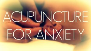 Acupuncture Treatment For Anxiety